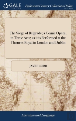 Bertrand.pt - The Siege Of Belgrade; A Comic Opera, In