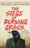 The Siege Of Burning Grass: Shortlisted For The 2024 Ursula K. Le Guin Prize For Fiction