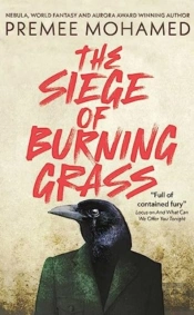 The Siege Of Burning Grass: Shortlisted For The 2024 Ursula K. Le Guin Prize For Fiction