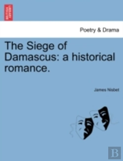 Bertrand.pt - The Siege Of Damascus: A Historical Roma