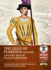 The Siege Of Florence (1529-30) And The End Of The 'Italian Freedom'