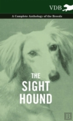 Bertrand.pt - The Sight Hound - A Complete Anthology Of The Breeds
