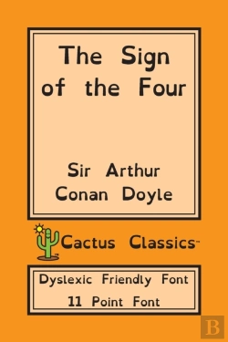 Bertrand.pt - The Sign Of The Four (Cactus Classics Dyslexic Friendly Font)