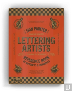 Bertrand.pt - The Sign Painter And Lettering Artist'S Reference Book Of Alphabets And Ornaments