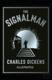 The Signal-Man Illustrated