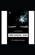 The Signal-Man Illustrated