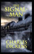 The Signal-Man Illustrated Edition