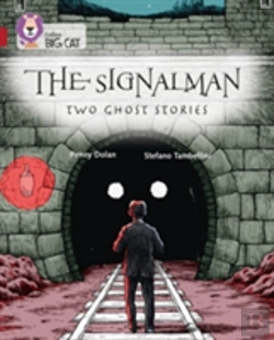 Bertrand.pt - The Signalman: Two Ghost Stories