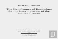 The Significance Of Exemplars For The Interpretation Of The Letter Of James