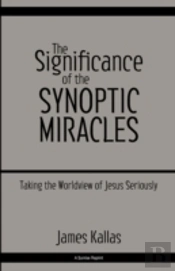 The Significance Of The Synoptic Miracle