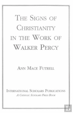 Bertrand.pt - The Signs Of Christianity In The Work Of Walker Percy