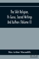 The Sikh Religion, Its Gurus, Sacred Writings And Authors (Volume Ii)