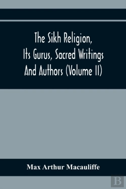Bertrand.pt - The Sikh Religion, Its Gurus, Sacred Writings And Authors (Volume Ii)