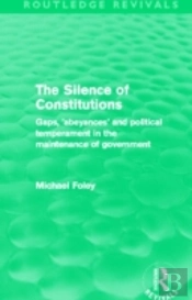 The Silence Of Constitutions (Routledge Revivals)