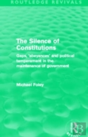 The Silence Of Constitutions (Routledge Revivals)
