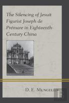 The Silencing Of Jesuit Figurist Joseph De Premare In Eighteenth-Century China