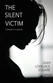 The Silent Victim: Testimony Of A Nobody