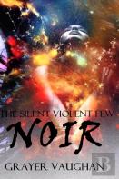 The Silent Violent Few