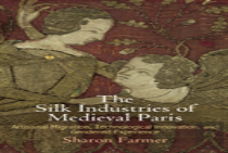 The Silk Industries Of Medieval Paris