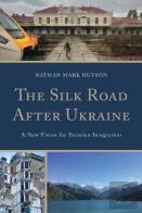 The Silk Road After Ukraine