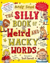 The Silly Book Of Weird And Wacky Words