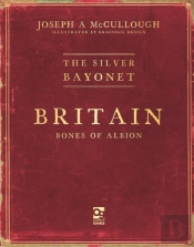 The Silver Bayonet: Britain: Bones Of Albion