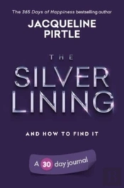 The Silver Lining - And How To Find It: