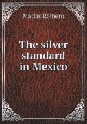 The Silver Standard In Mexico