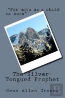 The Silver-Tongued Prophet