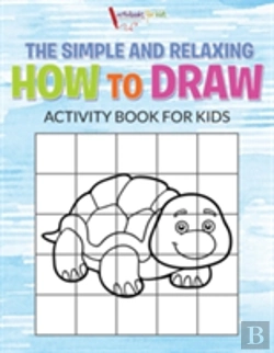 Bertrand.pt - The Simple And Relaxing How To Draw Activity Book For Kids