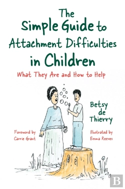 Bertrand.pt - The Simple Guide To Attachment Difficulties In Children