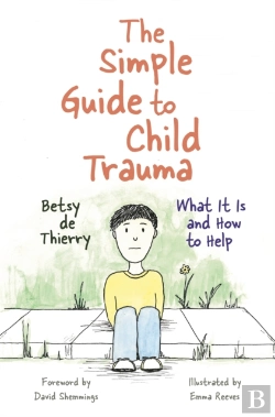 Bertrand.pt - The Simple Guide To Child Trauma