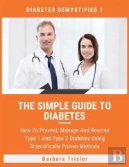 The Simple Guide To Diabetes