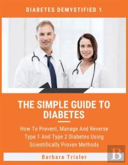 The Simple Guide To Diabetes
