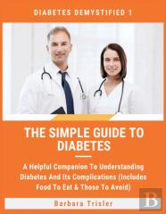 The Simple Guide To Diabetes