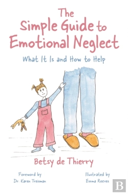 Bertrand.pt - The Simple Guide To Emotional Neglect