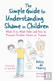 The Simple Guide To Understanding Shame In Children