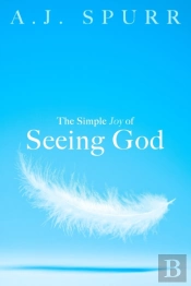 The Simple Joy Of Seeing God