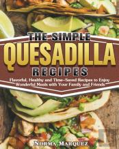 The Simple Quesadilla Recipes