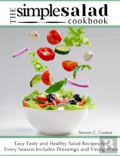 The Simple Salad Cookbook
