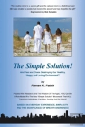 The Simple Solution!: Are Fear And Chaos Destroying Our Healthy, Happy, And Loving Environment?