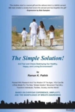 Bertrand.pt - The Simple Solution!: Are Fear And Chaos Destroying Our Healthy, Happy, And Loving Environment?