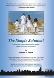 The Simple Solution!: Are Fear And Chaos Destroying Our Healthy, Happy, And Loving Environment?