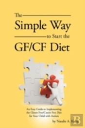 The Simple Way To Start The Gf/Cf Diet: