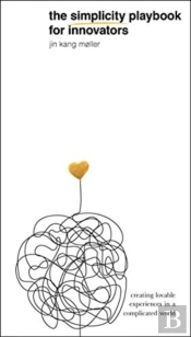 The Simplicity Playbook For Innovators