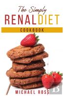 The Simply Renal  Diet Cookbook
