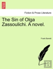 The Sin Of Olga Zassoulichi. A Novel.