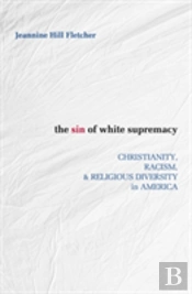 The Sin Of White Supremacy