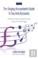 The Singing Accountant'S Guide To Tax And Accounts