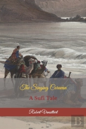 The Singing Caravan : A Sufi Tale